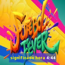 significado hora 4:44